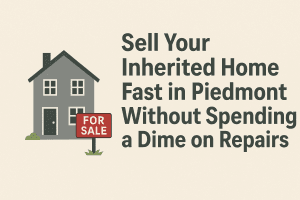 Two-story house with a for sale sign and text ‘Sell Your Inherited Home Fast in Piedmont Without Spending a Dime on Repairs,’ representing selling an inherited home as-is without making repairs.