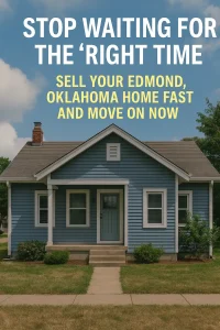 Exterior of an Edmond Oklahoma home with a “Sell Fast” message highlighting a quick, stress-free as-is cash sale option.