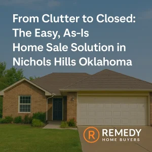 As-is home selling solution in Nichols Hills Oklahoma showing a fast, no-cleaning, no-repairs cash sale option by Remedy Home Buyers